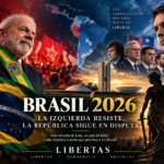 BRASIL 2026: LA IZQUIERDA RESISTE, LA REPÚBLICA SIGUE EN DISPUTA